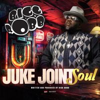 BIGG ROBB - JUKE JOINT SOUL