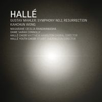 Hallé, Masabane Cecilia Rangwanasha & Dame Sarah Connolly - Mahler: Symphony No. 2 in C Minor "Resurrection" (Live)