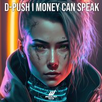 D-Push - Money Can Speak