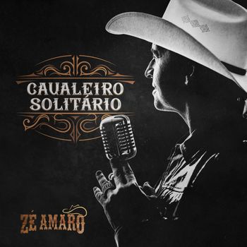 Zé Amaro - Cavaleiro solitário