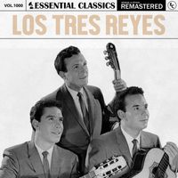 Los Tres Reyes - Essential Classics, Vol. 1000: los Tres Reyes