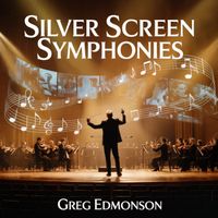 Greg Edmonson - Silver Screen Symphonies
