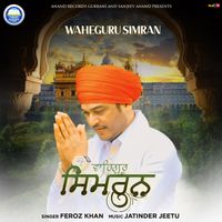 Feroz Khan - Waheguru Simran