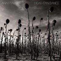 Dead Can Dance - Anastasis