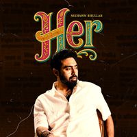 Nishawn Bhullar - HER