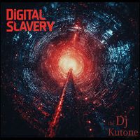 the Dj Kutone - Digital Slavery