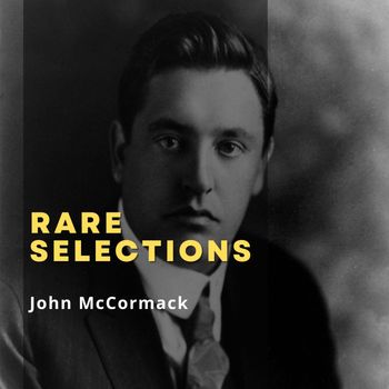 John McCormack - Rare Selections