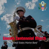 United States Marine Band - Lincoln Centennial March