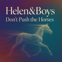 Helen&Boys - Don't Push the Horses