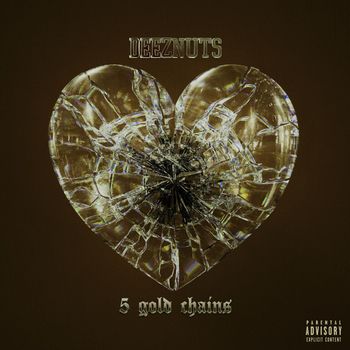 Deez Nuts - 5 Gold Chains (Explicit)