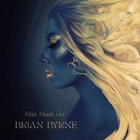 Brian Byrne - She Must Go