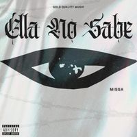 Missa - ELLA NO SABE (Explicit)