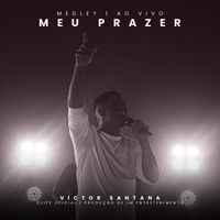Victor Santana - Meu Prazer - Medley (Ao Vivo)