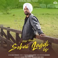 Diljit Dosanjh - Sohni Lagdi Lo-Fi