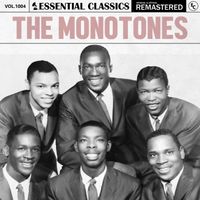 The Monotones - Essential Classics, Vol. 1004: The Monotones