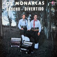 Os Monarcas - Gaúcho Divertido