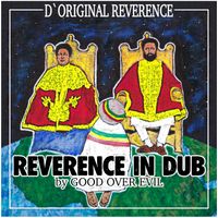 D' Original Reverence, Good Over Evil - Reverence in Dub