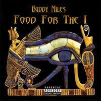buddy miles - Food For The I (Explicit)
