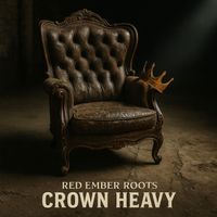 Red Ember Roots - Crown Heavy