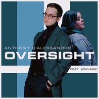 Anthony D'Alessandro - Oversight (feat. Jennarie)