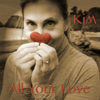 Kim - All Your Love