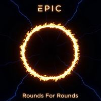 EPIC - Rounds For Rounds (Explicit)