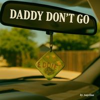 Angelina - Daddy Don't Go