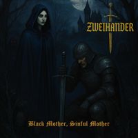 Zweihander - Black Mother, Sinful Mother (Explicit)