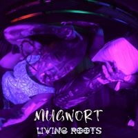 Living Roots - Mugwort
