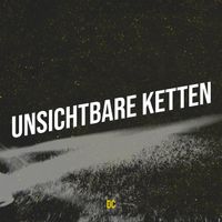 DC - Unsichtbare Ketten (Explicit)