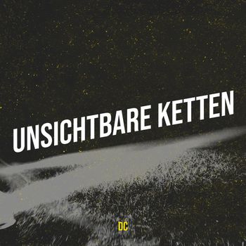 DC - Unsichtbare Ketten (Explicit)