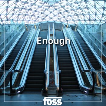 Foss - Enough