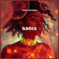 Dudu Capoeira - Adôia