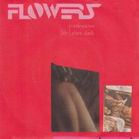 The Flowers - Confessions / (Life) After Dark