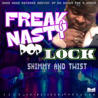 Freak Nasty - Pop lock shimmy and twist (Radio)