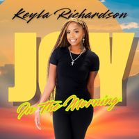 Keyla Richardson - Joy In The Morning