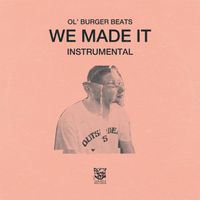 Ol' Burger Beats - We Made It (Explicit)