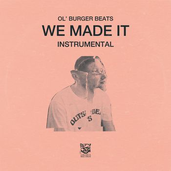 Ol' Burger Beats - We Made It (Explicit)