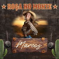 MARCOS - ROÇA NO MONTE
