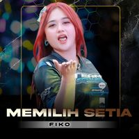 Fiko - Memilih Setia
