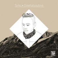Ta-ku - Do What You Love