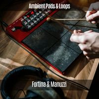 Fortina & Manuzzi - Ambient Pads & Loops
