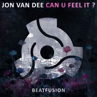 Jon Van Dee - Can U Feel It?