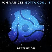 Jon Van Dee - Gotta Cool It