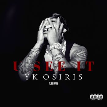 YK Osiris - U SEE IT (Explicit)