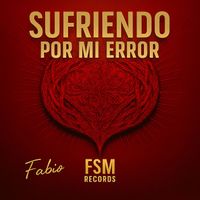 Fabio - Sufriendo Por Mi Error