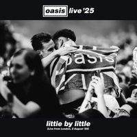 Oasis - Little By Little (Live from London, 2 August '25)