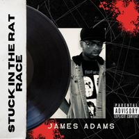 James Adams - Stuck in the Rat Race (Explicit)