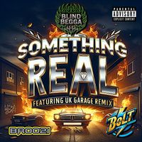 Blind Begga - Something Real (Explicit)