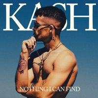 KASH - Nothing I Can Find